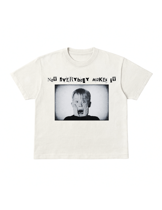“Not Everybody Makes It” Kevin Mccallister Tee