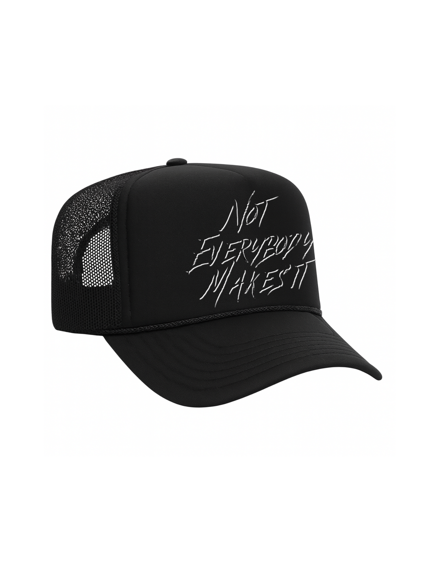 “Not Everybody Makes It” Foam Trucker Hat