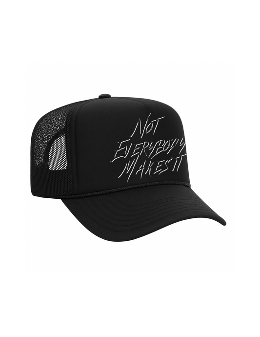 “Not Everybody Makes It” Foam Trucker Hat