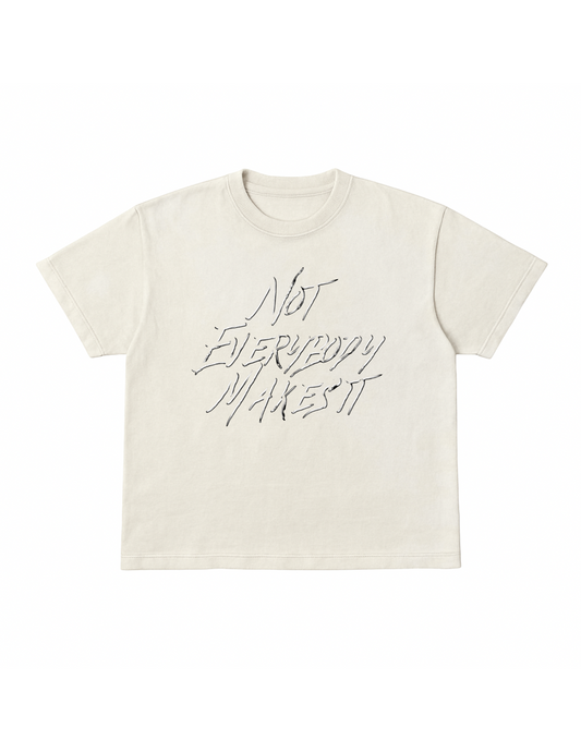 “Not Everybody Makes It” Script Tee